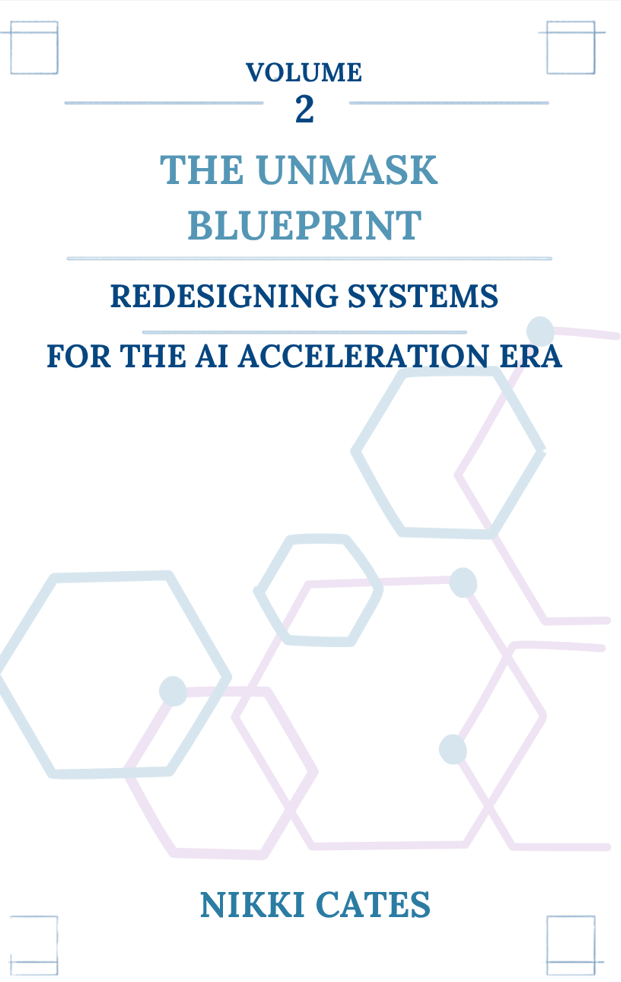 UNMASK Blueprint Volume 2 - Redesigning Systems for the AI Acceleration Era